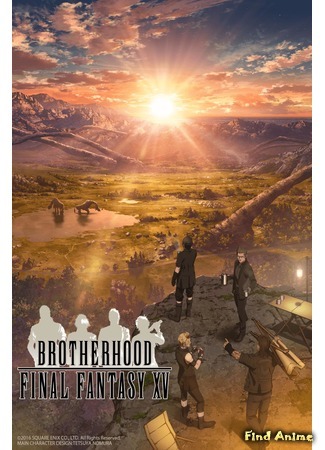 аниме Brotherhood: Final Fantasy XV (Братство: Последняя фантазия XV) 29.08.19